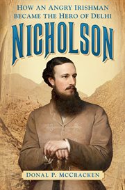 Nicholson : how an angry Irishman became the hero of Delhi cover image cdn