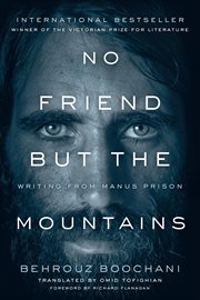 No friend but the mountains : writing from Manus Prison cover image cdn