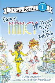 Fancy Nancy : peanut butter and jellyfish cover image cdn