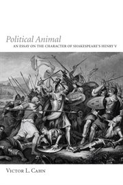 Political animal : an essay on the character of Shakespeare's Henry V cover image cdn