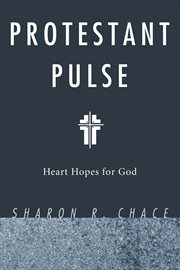 Protestant pulse : heart hopes for God cover image cdn