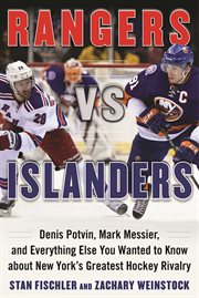 Rangers vs. Islanders : Denis Potvin, Mark Messier, and Everything Else You Wanted to Know about New York's Greatest Hockey Rivalry cover image cdn