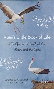 Rumi's little book of life : the garden of the soul, the heart, and the spirit cover image cdn