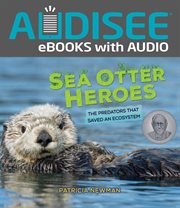 Sea otter heroes : the predators that saved an ecosystem cover image cdn