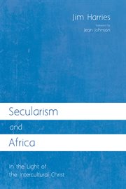 Secularism and Africa : in the light of the intercultural Christ cover image cdn