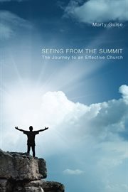 Seeing from the summit : the journey to an effective church cover image cdn