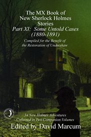 The MX book of new Sherlock Holmes stories. Part XI, Some untold cases (1880-1891) cover image cdn