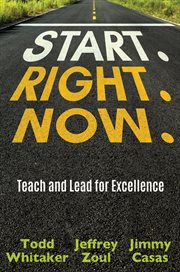 Start. Right. Now. : teach and lead for excellence cover image cdn