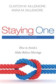 Workbook for use with staying one : how to avoid a make-believe marriage cover image cdn
