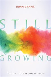Still growing : the creative self in older adulthood cover image cdn
