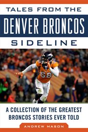 Tales from the Denver Broncos sideline : a collection of the greatest Bronco stories ever told cover image cdn