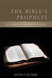 The Bible's prophets : an introduction for Christians and Jews cover image cdn
