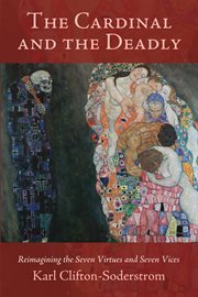 The cardinal and the deadly : reimagining the seven virtues and seven vices cover image cdn