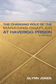 The changing role of the managing chaplain at Haverigg prison : a case study cover image cdn