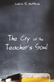 The Cry of the Teacher's Soul cover image cdn