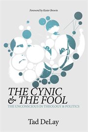 The cynic & the fool : the unconscious in theology & politics cover image cdn