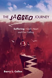 Jagged journey : suffering--God's heart and our calling cover image cdn