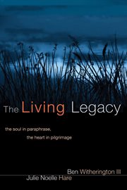 The living legacy : "the soul in paraphrase, the heart in pilgrimage" cover image cdn