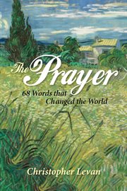 The Prayer : 68 words that changed the world cover image cdn