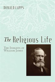 The religious life : the insights of William James cover image cdn