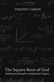 The square root of God : mathematical metaphors and spiritual tangents cover image cdn