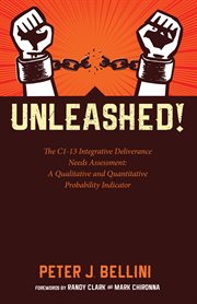 Unleashed! : the C1-13 integrative deliverance needs assessment : a qualitative and quantitative probability indicator cover image cdn