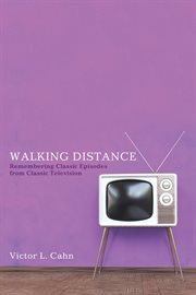Walking distance : remembering classic episodes from classic television cover image cdn