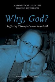 Why, God? : suffering through cancer into faith cover image cdn