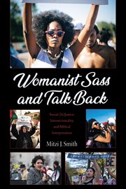 Womanist sass and talk back : social (in)justice, intersectionality, and biblical interpretation cover image cdn