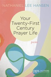 Your twenty-first century prayer life. Poems cover image cdn