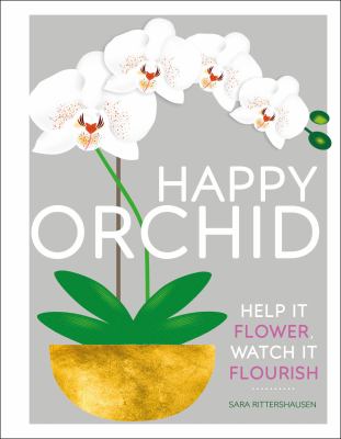 Happy orchid : help it flower, watch it flourish  cover image cdn
