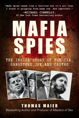 Mafia spies : the inside story of the CIA, gangsters, JFK, and Castro  cover image cdn