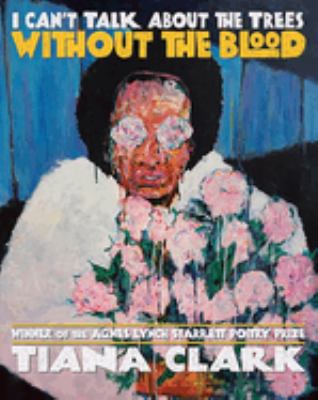 I can't talk about the trees without the blood  cover image cdn