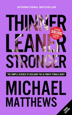 Thinner leaner stronger : the simple science of building the ultimate female body  cover image cdn