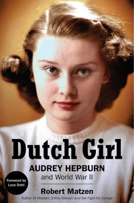 Dutch girl : Audrey Hepburn and World War II  cover image cdn