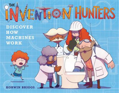 The Invention Hunters discover how machines work!  cover image cdn