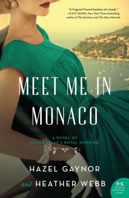 Meet me in Monaco : a novel of Grace Kelly's royal wedding  cover image cdn