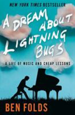 A dream about lightning bugs : a life of music and cheap lessons  cover image cdn