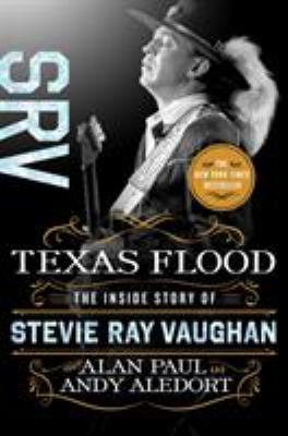 Texas flood : the inside story of Stevie Ray Vaughan  cover image cdn