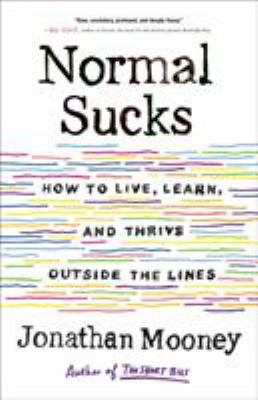 Normal sucks : how to live, learn, and thrive outside the lines  cover image cdn