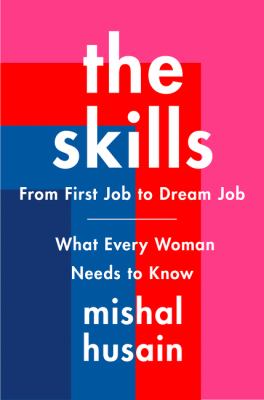 The skills : from first job to dream job -- what every woman needs to know  cover image cdn