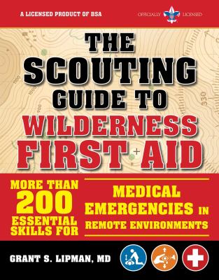 The scouting guide to wilderness first aid : more than 200 essential skills for medical emergencies in remote environments  cover image cdn