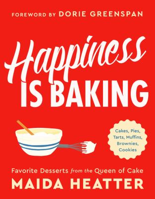 Happiness Is baking cakes, pies, tarts, muffins, brownies, cookies : favorite desserts from the queen of cake cover image cdn