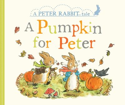 A pumpkin for Peter : a Peter Rabbit tale  cover image cdn