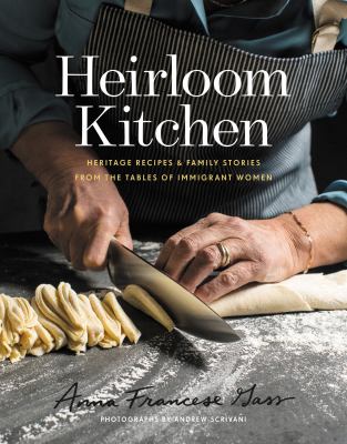 Heirloom kitchen : heritage recipes and family stories from the tables of immigrant women  cover image cdn