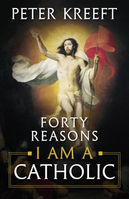 Forty reasons I am a Catholic cover image