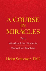 Course in miracles : original edition : text, workbook for students, manual for teachers cover image cdn