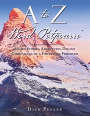 A to z word potpourri. Essays, Stories, Adventures, Dreams Chronicles of a Footloose Forester cover image cdn