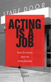 Acting is a job : real-life lessons about the acting business cover image cdn