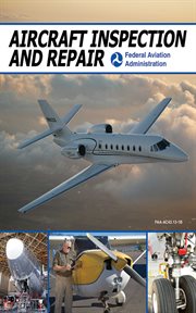 Aircraft inspection and repair : acceptable methods, techniques, and practices cover image cdn